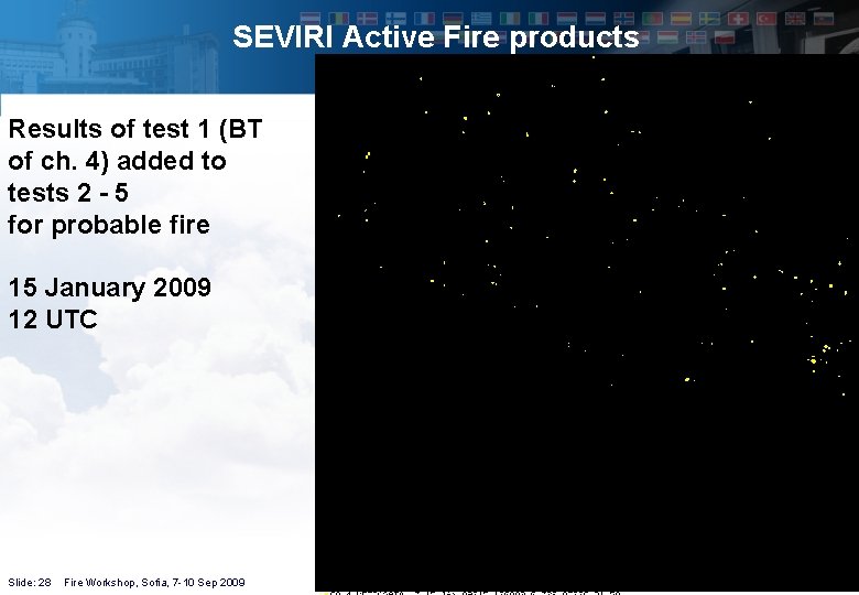 SEVIRI Active Fire products Results of test 1 (BT of ch. 4) added to