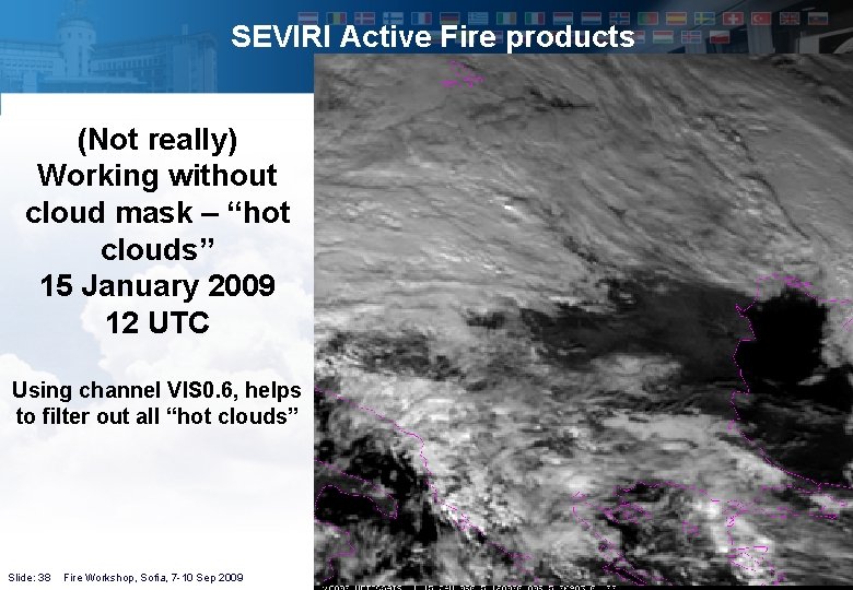 SEVIRI Active Fire products (Not really) Working without cloud mask – “hot clouds” 15