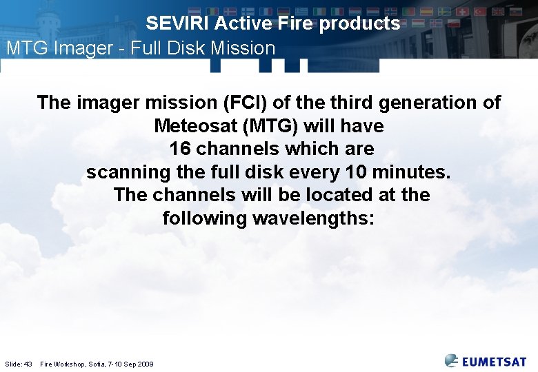 SEVIRI Active Fire products MTG Imager - Full Disk Mission The imager mission (FCI)