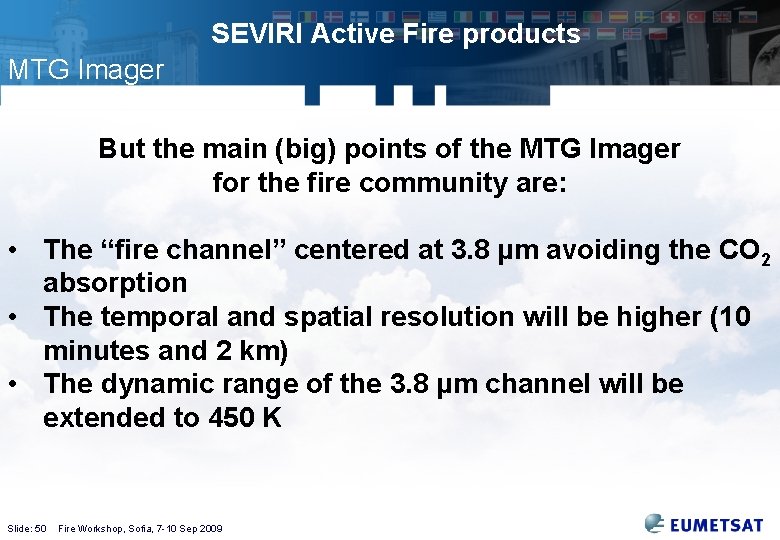 SEVIRI Active Fire products MTG Imager But the main (big) points of the MTG