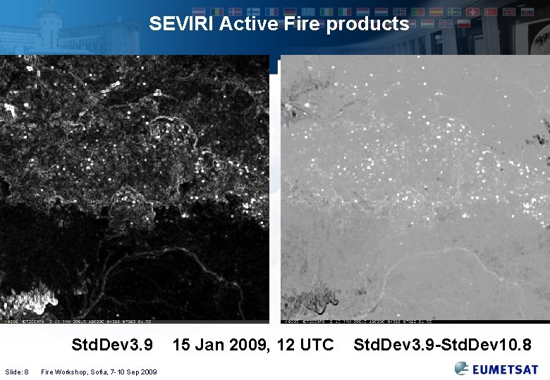 SEVIRI Active Fire products Std. Dev 3. 9 Slide: 8 Fire Workshop, Sofia, 7