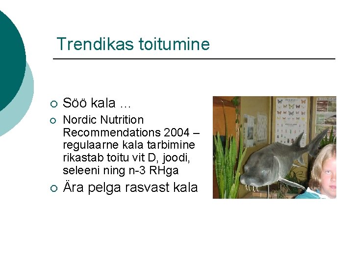 Trendikas toitumine ¡ Söö kala … ¡ Nordic Nutrition Recommendations 2004 – regulaarne kala