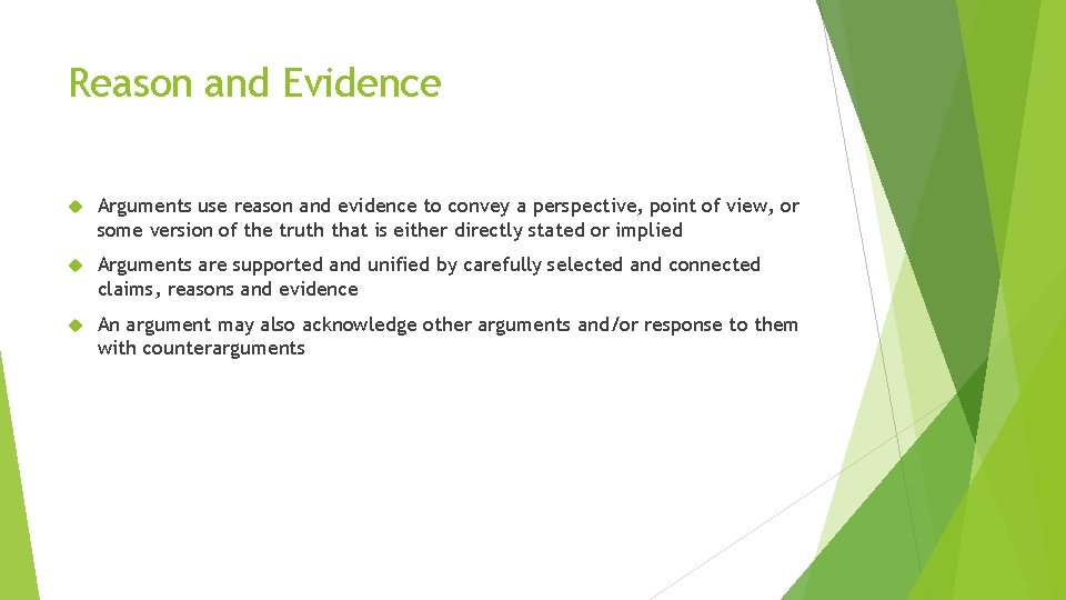 Reason and Evidence Arguments use reason and evidence to convey a perspective, point of