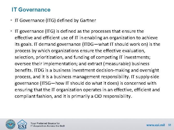 IT Governance • IT Governance (ITG) defined by Gartner • IT governance (ITG) is