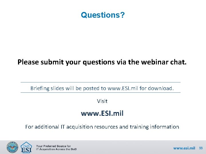 Questions? Please submit your questions via the webinar chat. Briefing slides will be posted