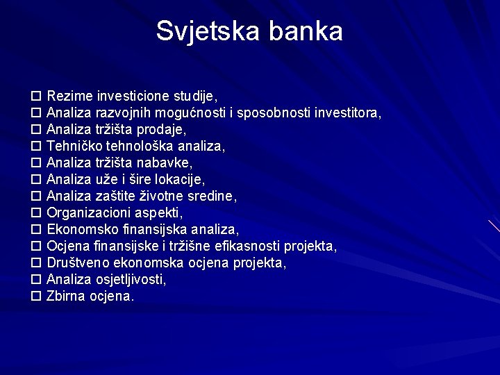 Svjetska banka Rezime investicione studije, Analiza razvojnih mogućnosti i sposobnosti investitora, Analiza tržišta prodaje,