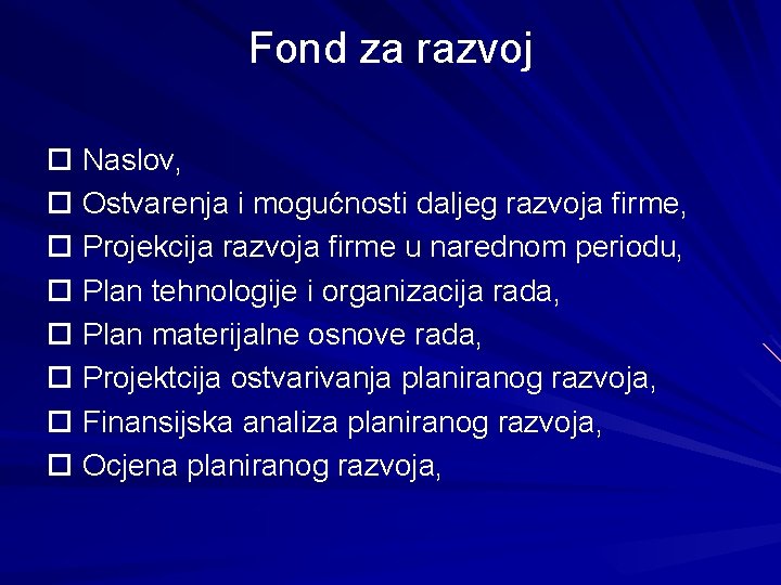 Fond za razvoj Naslov, Ostvarenja i mogućnosti daljeg razvoja firme, Projekcija razvoja firme u