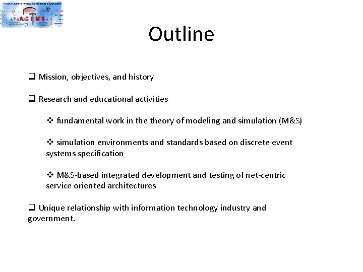 Outline q Mission, objectives, and history q Research and educational activities v fundamental work