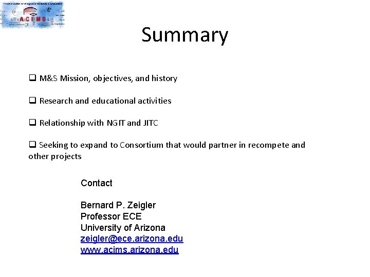 Summary q M&S Mission, objectives, and history q Research and educational activities q Relationship