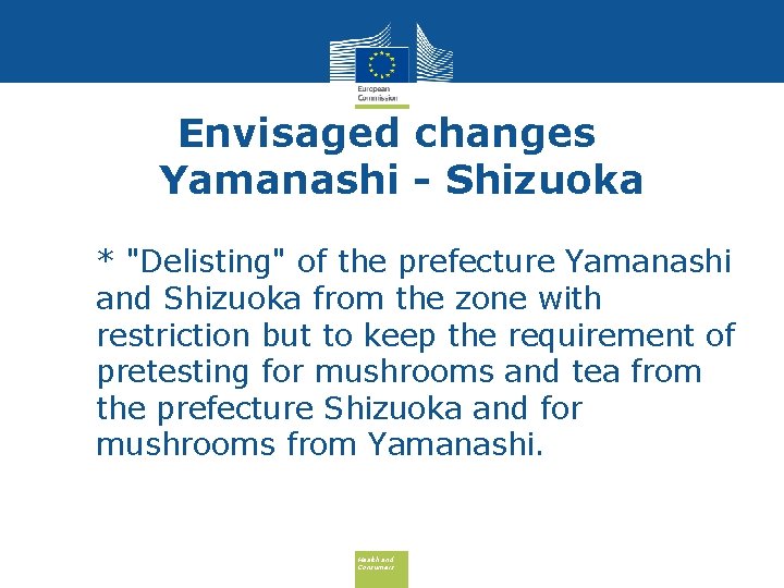 Envisaged changes Yamanashi - Shizuoka • * "Delisting" of the prefecture Yamanashi and Shizuoka