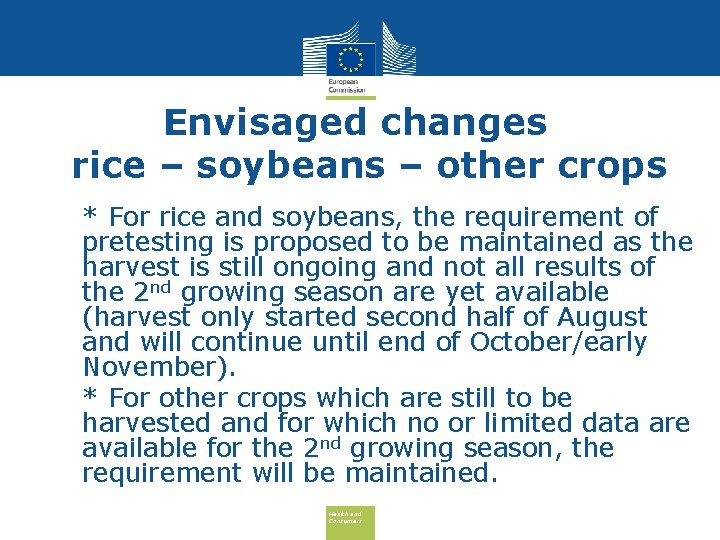 Envisaged changes rice – soybeans – other crops • * For rice and soybeans,