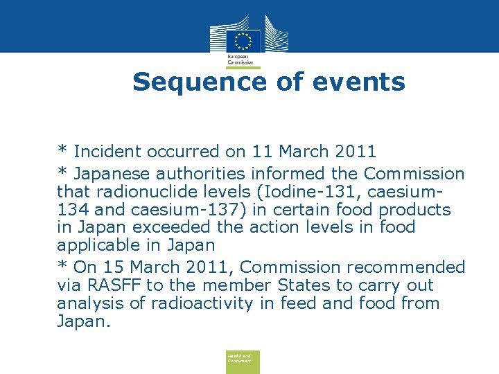 Sequence of events • * Incident occurred on 11 March 2011 • * Japanese
