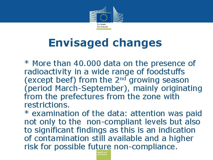 Envisaged changes • * More than 40. 000 data on the presence of radioactivity