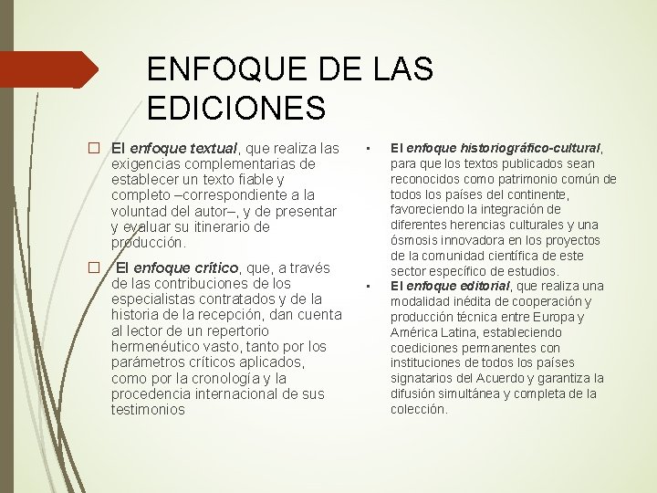 ENFOQUE DE LAS EDICIONES � El enfoque textual, que realiza las exigencias complementarias de