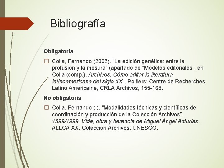 Bibliografía Obligatoria � Colla, Fernando (2005). “La edición genética: entre la profusión y la