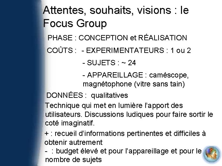Attentes, souhaits, visions : le Focus Group PHASE : CONCEPTION et RÉALISATION COÛTS :