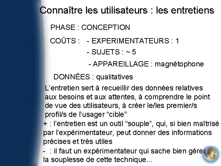 Connaître les utilisateurs : les entretiens PHASE : CONCEPTION COÛTS : - EXPERIMENTATEURS :