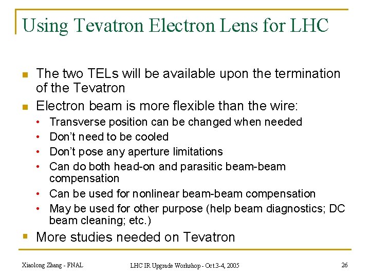 Using Tevatron Electron Lens for LHC n n The two TELs will be available