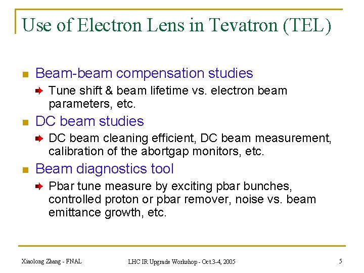 Use of Electron Lens in Tevatron (TEL) n Beam-beam compensation studies Tune shift &