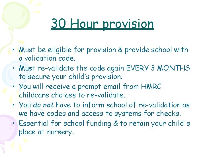 30 Hour provision • Must be eligible for provision & provide school with a