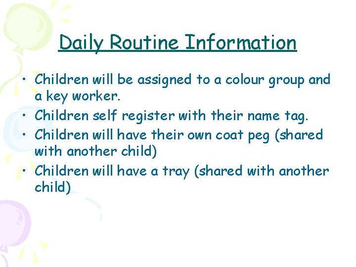 Daily Routine Information • Children will be assigned to a colour group and a