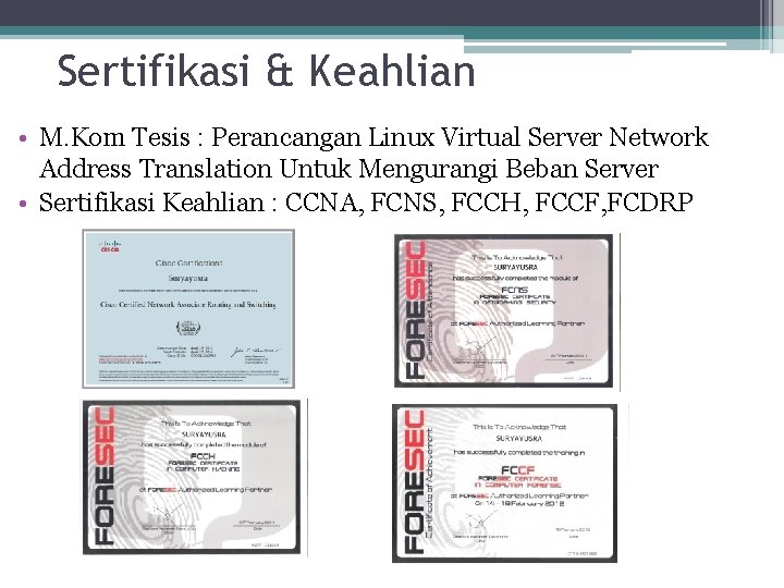 Sertifikasi & Keahlian • M. Kom Tesis : Perancangan Linux Virtual Server Network Address