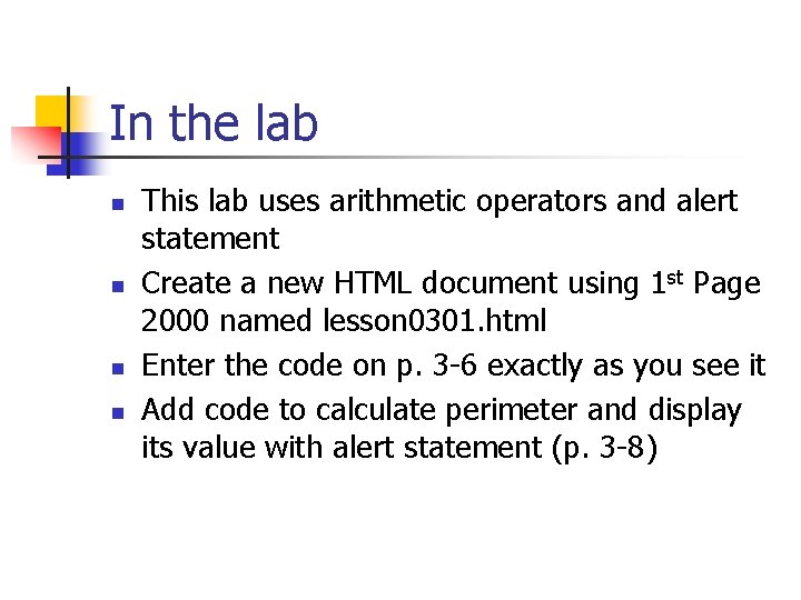In the lab n n This lab uses arithmetic operators and alert statement Create