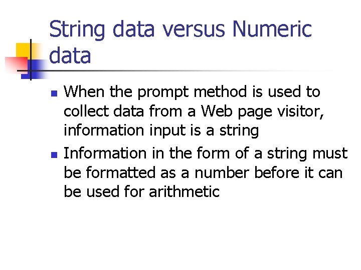 String data versus Numeric data n n When the prompt method is used to