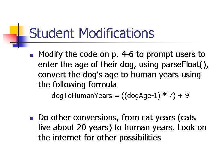 Student Modifications n Modify the code on p. 4 -6 to prompt users to