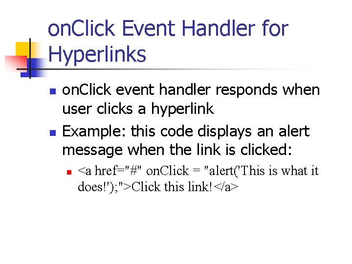on. Click Event Handler for Hyperlinks n n on. Click event handler responds when