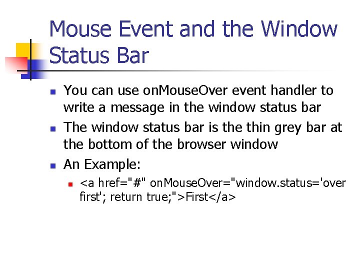 Mouse Event and the Window Status Bar n n n You can use on.