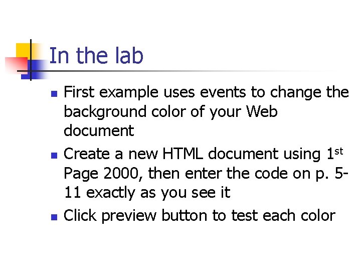 In the lab n n n First example uses events to change the background