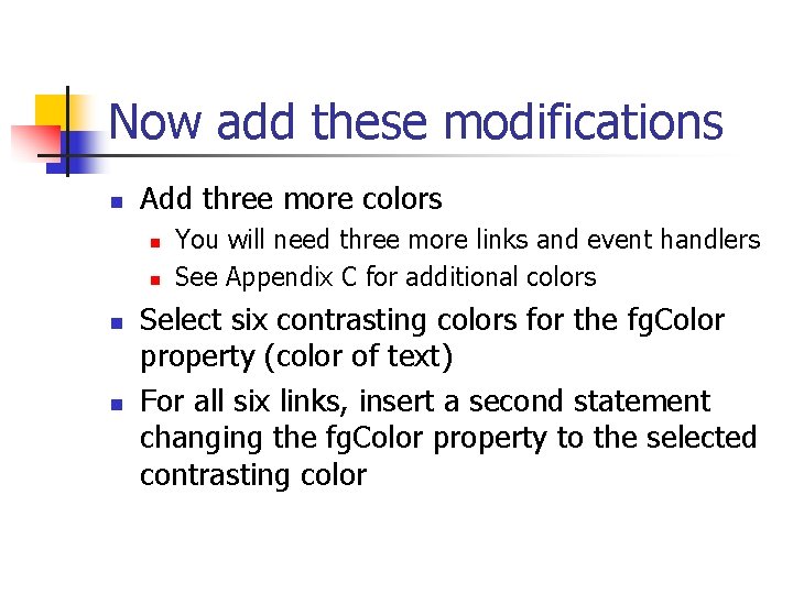 Now add these modifications n Add three more colors n n You will need