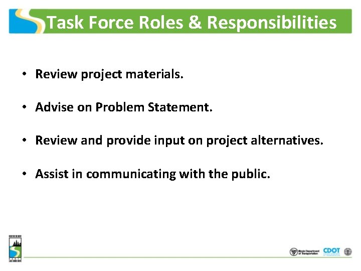 Task Force Roles & Responsibilities • Review project materials. • Advise on Problem Statement.