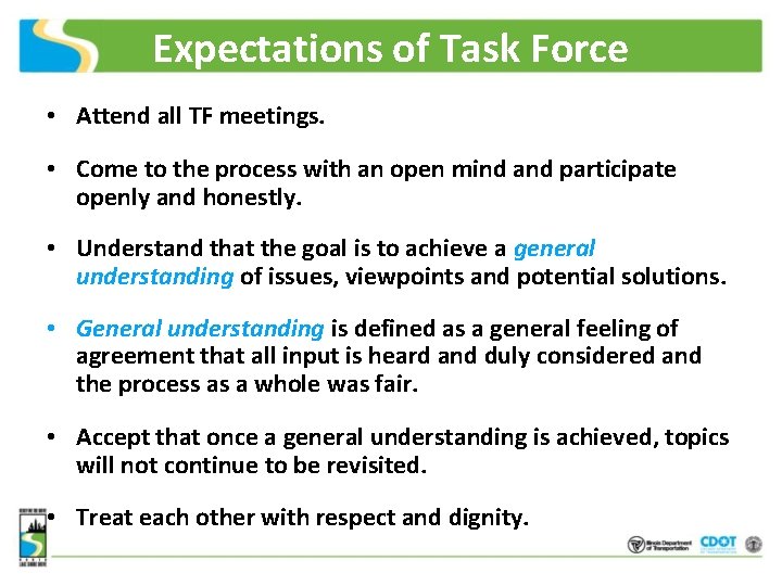 Expectations of Task Force • Attend all TF meetings. • Come to the process