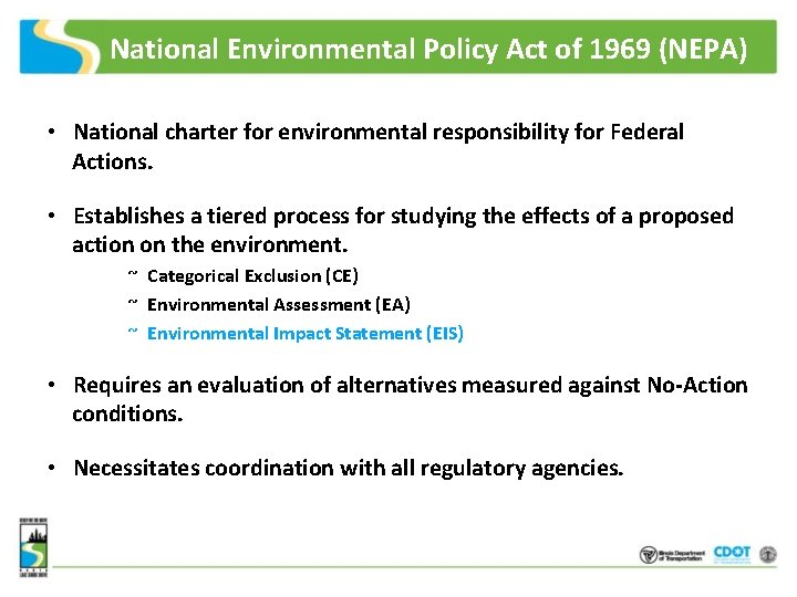 National Environmental Policy Act of 1969 (NEPA) • National charter for environmental responsibility for