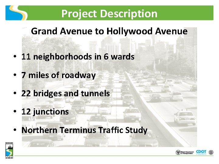 Project Description Grand Avenue to Hollywood Avenue • 11 neighborhoods in 6 wards •
