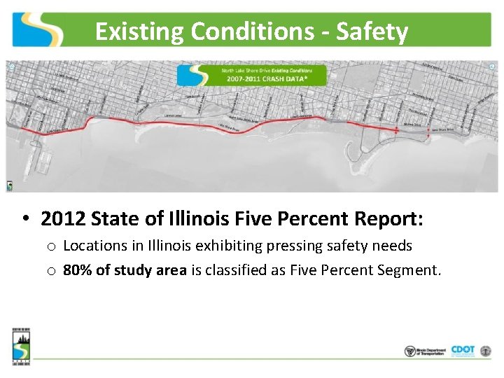 Existing Conditions - Safety • 2012 State of Illinois Five Percent Report: o Locations