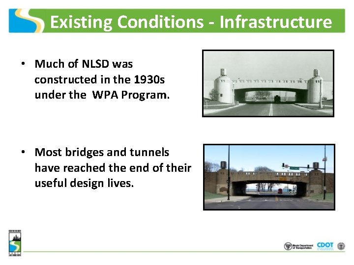 Existing Conditions - Infrastructure • Much of NLSD was constructed in the 1930 s