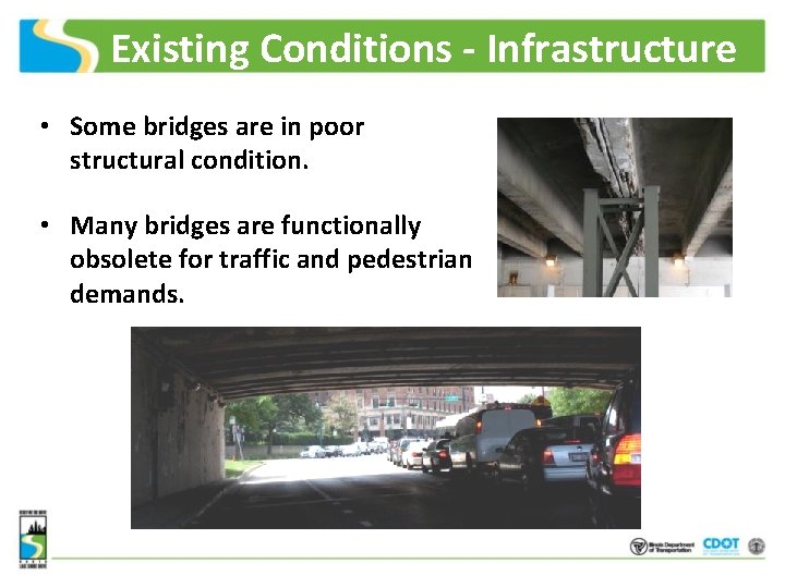 Existing Conditions - Infrastructure • Some bridges are in poor structural condition. • Many