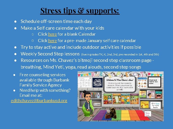 Stress tips & supports: ● Schedule off-screen time each day ● Make a Self