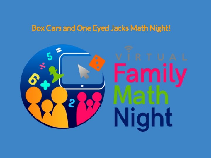 Box Cars and One Eyed Jacks Math Night! 