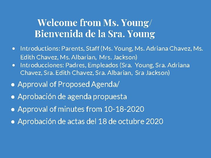Welcome from Ms. Young/ Bienvenida de la Sra. Young • Introductions: Parents, Staff (Ms.