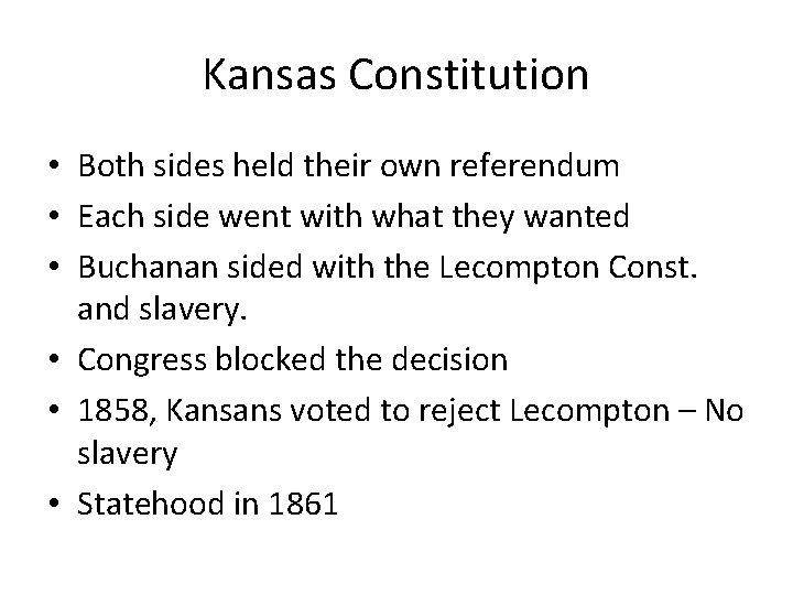 Kansas Constitution • Both sides held their own referendum • Each side went with