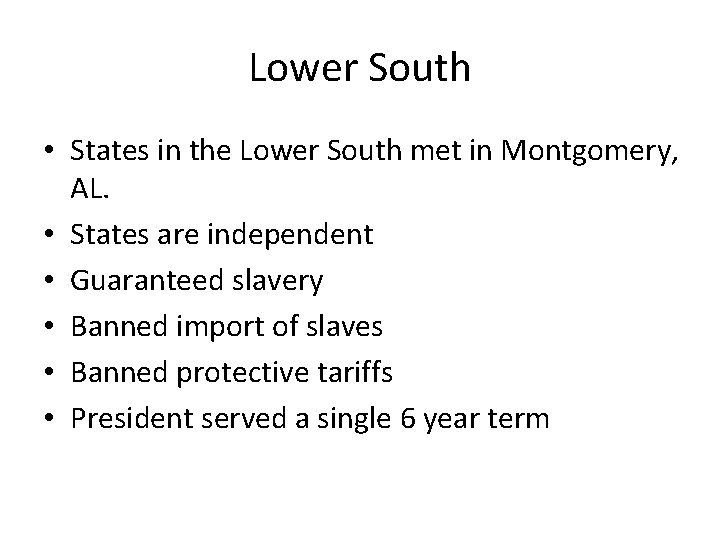 Lower South • States in the Lower South met in Montgomery, AL. • States