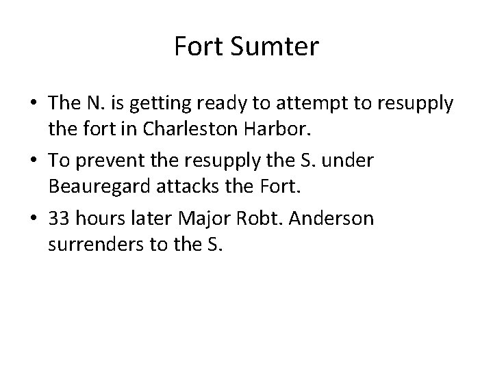 Fort Sumter • The N. is getting ready to attempt to resupply the fort