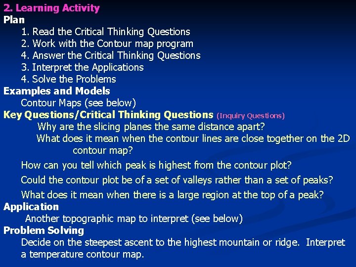 2. Learning Activity Plan 1. Read the Critical Thinking Questions 2. Work with the