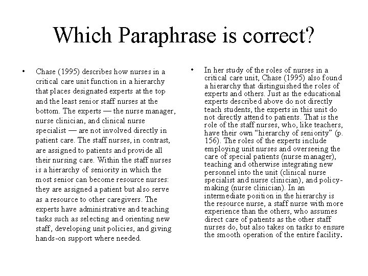 Which Paraphrase is correct? • Chase (1995) describes how nurses in a critical care