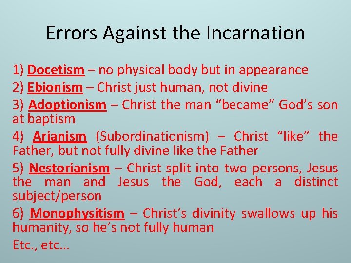 Errors Against the Incarnation 1) Docetism – no physical body but in appearance 2)