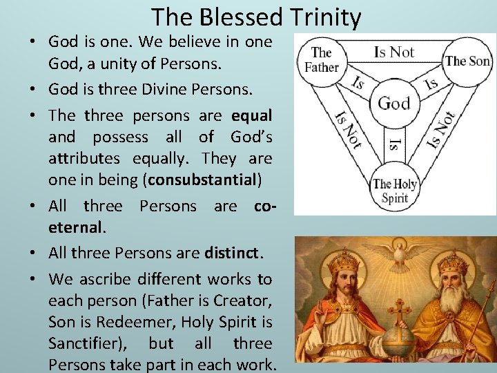 The Blessed Trinity • God is one. We believe in one God, a unity